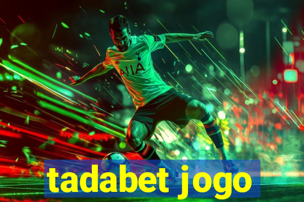 tadabet jogo